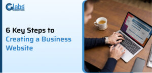 Read more about the article 6 Key Steps to Creating a Business Website
