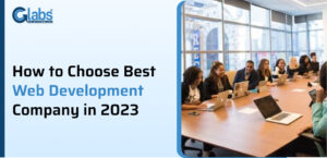 Read more about the article How to Choose Best Web Development Company in 2023