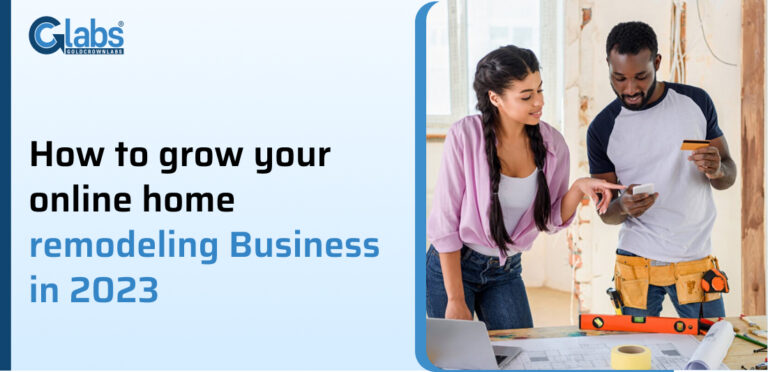 Read more about the article How to grow your online home remodeling Business in 2023