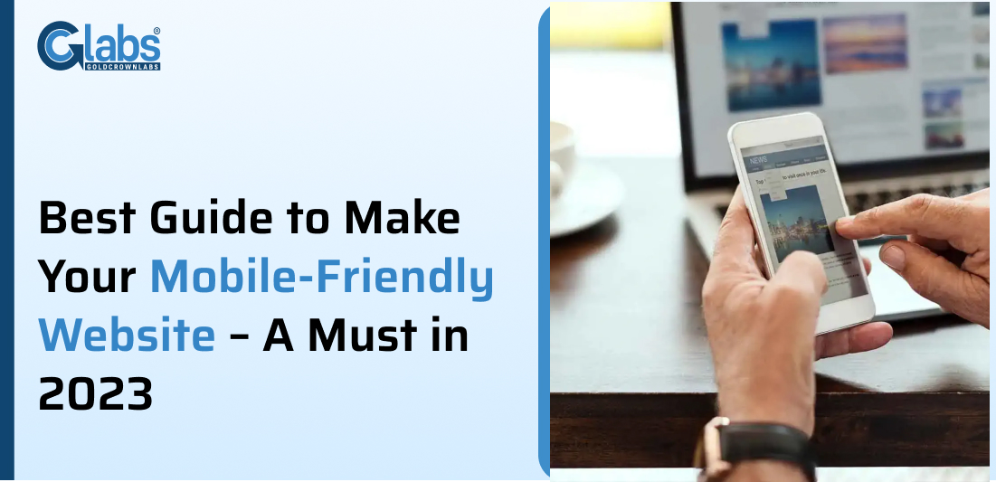 Best Guide to Make Your Mobile-Friendly Website – A Must in 2023