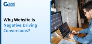 Read more about the article Why Website is Negative Driving Conversions?