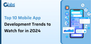 Read more about the article Top 10 Mobile App Development Trends to Watch for in 2024