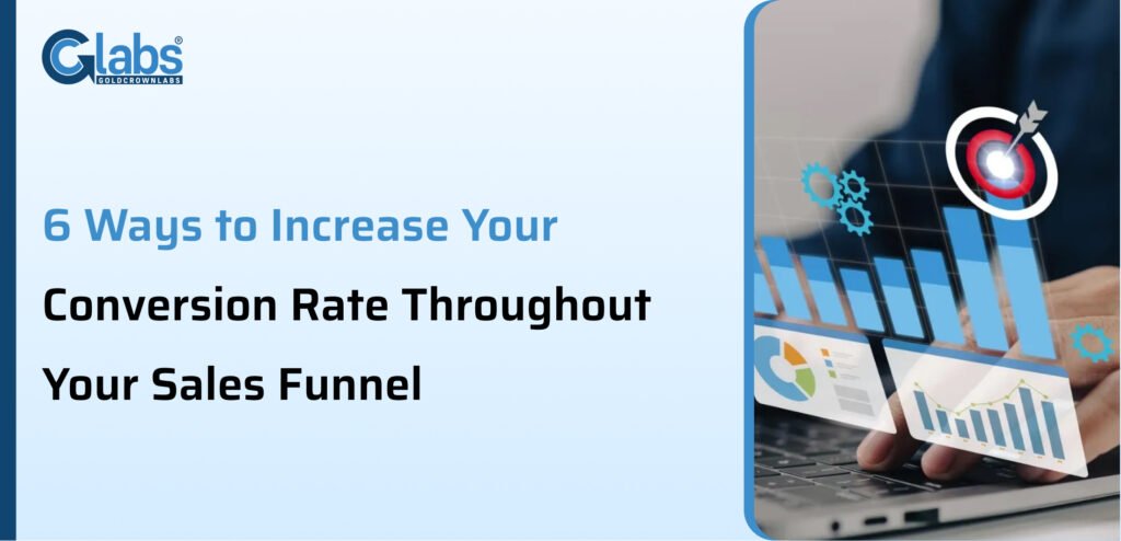 6 Ways to Increase Conversion Rate Throughout Your Sales Funnel ...